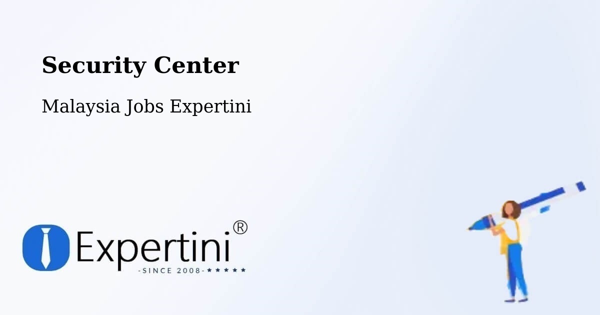 Security & Compliance – Putra Heights - Malaysia Jobs Expertini